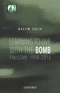 Learning to Live with the Bomb: Pakistan: 1998-2016