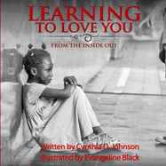 Learning to Love You...: From the Inside Out