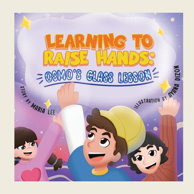 Learning to Raise Hands: Osmo's Class Lesson - Publishing, Epic Lotus, and Lee, Maria