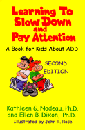 Learning to Slow Down and Pay Attention: A Book for Kids about Add