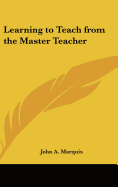 Learning to Teach from the Master Teacher