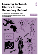 Learning to Teach History in the Secondary School: A companion to school experience