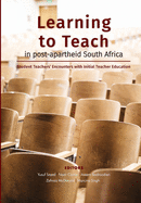 Learning to teach in post-apartheid South Africa: Student teachers encounters with initial teacher education