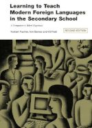 Learning to Teach Modern Foreign Languages in the Secondary School - Pachler, Norbert, and Barnes, Ann, and Field, Kit