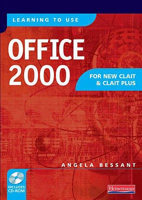 Learning to Use Office 2000 for New CLAIT and CLAIT Plus Student Book & CD-ROM - Bessant, Angela