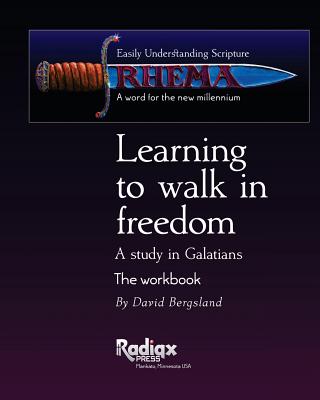 Learning to walk in freedom: A verse by verse study of Galatians - Bergsland, David