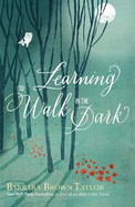 Learning to Walk in the Dark: Because God often shows up at night