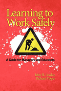 Learning to Work Safely: A Guide for Managers and Educators