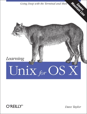 Learning UNIX for OS X: Going Deep with the Terminal and Shell - Taylor, Dave