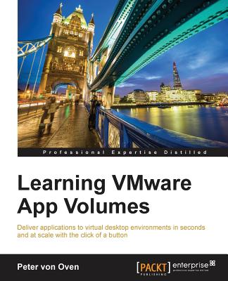 Learning VMware App Volumes - Oven, Peter Von