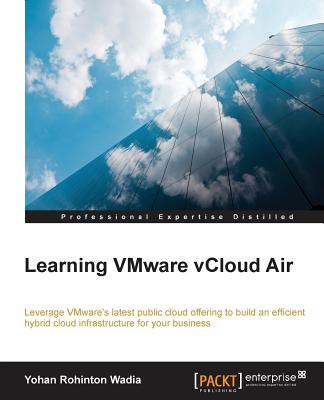 Learning VMware vCloud Air - Rohington Wadia, Yohan