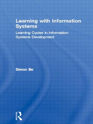 Learning with Information Systems: Learning Cycles in Information Systems Development - Bell, Simon