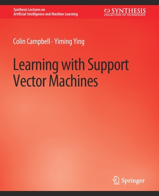 Learning with Support Vector Machines - Campbell, Colin, and Ying, Yiming