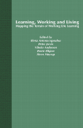 Learning, Working and Living: Mapping the Terrain of Working Life Learning