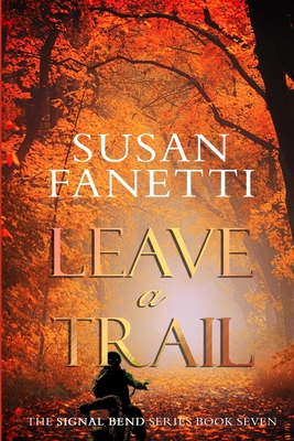 Leave a Trail - Fanetti, Susan