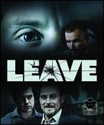 Leave [Blu-ray]
