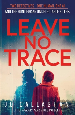 Leave No Trace: The new thriller from the author of  BBC 2's Between the Covers pick In the Blink of an Eye - Callaghan, Jo