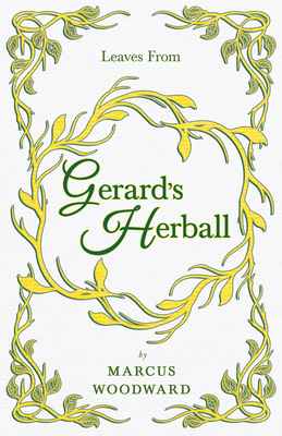 Leaves from Gerard's Herball - Woodward, Marcus