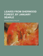 Leaves from Sherwood Forest, by January Searle