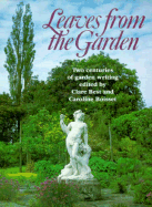 Leaves from the Garden: Two Centuries of Garden Writing - Best, Clare, and Boisset, Caroline (Editor)