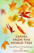 Leaves from the World Tree: Selected Poems of Craig Deininger and Dennis Patrick Slattery