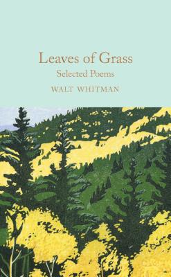 Leaves of Grass: Selected Poems - Whitman, Walt, and Bennett, Bridget (Introduction by)