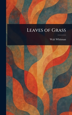 Leaves of Grass - Whitman, Walt