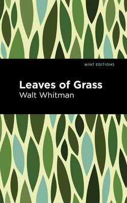 Leaves of Grass - Whitman, Walt, and Editions, Mint (Contributions by)
