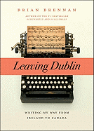 Leaving Dublin: Writing My Way from Ireland to Canada