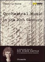 Leaving Home: Orchestral Music in the 20th Century - A Conducted Tour by Sir Simon Rattle, Vol. 7