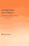 Leaving Latinos Out of History: Teaching US History in Texas