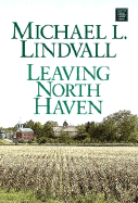 Leaving North Haven: The Further Adventures of a Small Town Pastor