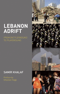 Lebanon Adrift: From Battleground to Playground