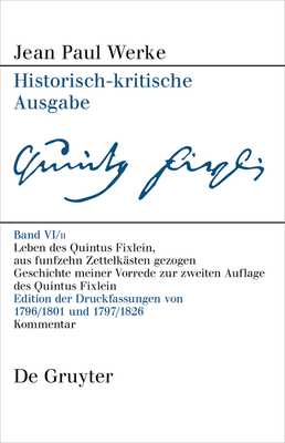 Leben Des Quintus Fixlein, Aus Funfzehn Zettelk?sten Gezogen: Edition Der Handschriftlichen Vorarbeiten Und Kommentar - Straub, Sabine (Editor), and Pfotenhauer, Helmut (Editor), and Jean Paul (Original Author)