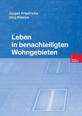 Leben in Benachteiligten Wohngebieten - Friedrichs, J?rgen