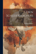 Leben Schleiermachers; Volume 1