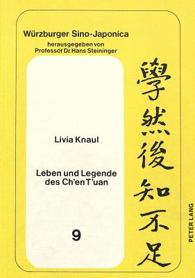 Leben Und Legende Des Ch'en t'Uan - Steininger, Helga (Editor)