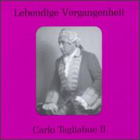 Lebendige Vergangenheit: Carlo Tagliabue II - Carlo Tagliabue (vocals); Galliano Masini (vocals); Margherita Carosio (vocals); Rosetta Noli (vocals)