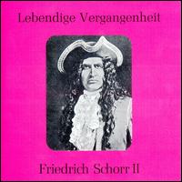 Lebendige Vergangenheit: Friedrich Schorr II - Friedrich Schorr (baritone); Ivor Newton (piano); Richard Jager (piano)
