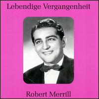 Lebendige Vergangenheit: Robert Merrill - Licia Albanese (soprano); Robert Merrill (baritone)