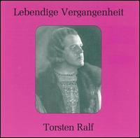 Lebendige Vergangenheit: Torsten Ralf - Friedel Beckmann (vocals); Josef Herrmann (vocals); Tiana Lemnitz (soprano); Torsten Ralf (tenor); Staatskapelle Dresden