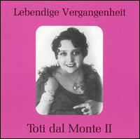Lebendige Vergangenheit: Toti dal Monte, Vol. 2 - Augusto Beuf (vocals); Luigi Montesanto (vocals); Tito Schipa (vocals); Toti Dal Monte (soprano)