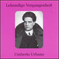 Lebendige Vergangenheit: Umberto Urbano - Umberto Urbano (baritone)