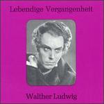 Lebendige Vergangenheit: Walther Ludwig