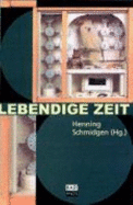Lebendige Zeit: Wissenskulturen Im Werden
