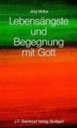 Lebensngste und Begegnung mit Gott