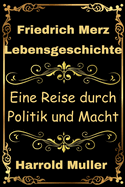 Lebensgeschichte von Friedrich Merz: Eine Reise durch Politik und Macht