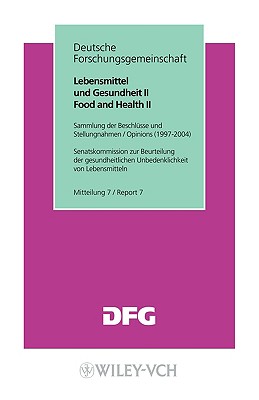 Lebensmittel Und Gesundheit II/ Food and Health II: Sammlung Der Beschl?sse Und Stellungnahmen/ Opinions. Mitteilung 7/ Report 7 - Eisenbrand, G (Editor)