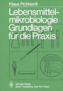 Lebensmittelmikrobiologie: Grundlagen Fur Die Praxis