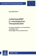 "Lebensqualitt" in onkologischen Therapiestudien : Konzepte, Methodik und Anwendung am Beispiel des Kleinzelligen Bronchuskarzinoms